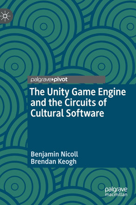 The Unity Game Engine and the Circuits of Cultural Software(English, Hardcover, Nicoll Benjamin)