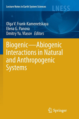 Biogenic-Abiogenic Interactions in Natural and Anthropogenic Systems(English, Paperback, unknown)