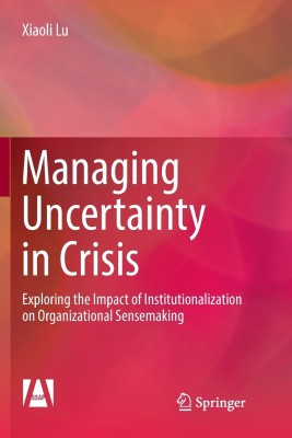 Managing Uncertainty in Crisis(English, Paperback, Lu Xiaoli)