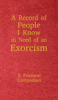 A Record of People I Know in Need of an Exorcism(English, Hardcover, Thoma Christopher Ian)