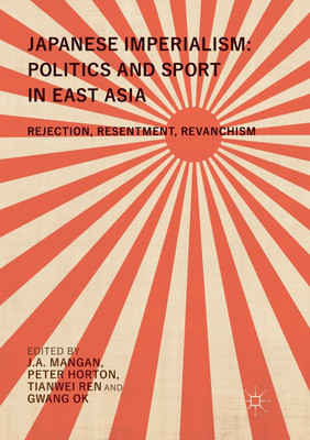 Japanese Imperialism: Politics and Sport in East Asia(English, Paperback, unknown)
