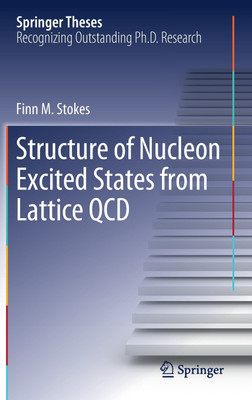 Structure of Nucleon Excited States from Lattice QCD(English, Hardcover, Stokes Finn M.)