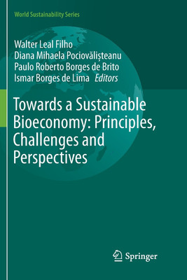 Towards a Sustainable Bioeconomy: Principles, Challenges and Perspectives(English, Paperback, unknown)