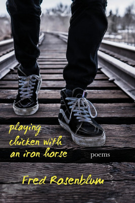 Playing Chicken with an Iron Horse(English, Paperback, Rosenblum Fred)