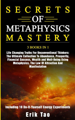 Secrets of Metaphysics Mastery(English, Paperback, Tao Erik)