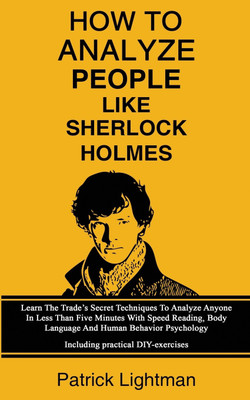 How To Analyze People Like Sherlock Holmes(English, Paperback, Lightman Patrick)