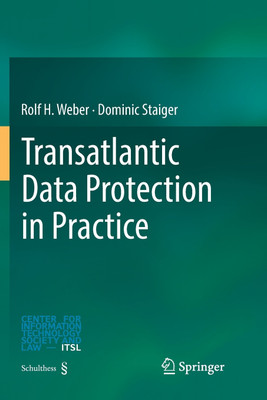 Transatlantic Data Protection in Practice(English, Paperback, Weber Rolf H.)