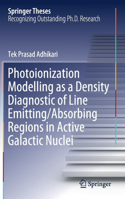 Photoionization Modelling as a Density Diagnostic of Line Emitting/Absorbing Regions in Active Galactic Nuclei(English, Hardcover, Adhikari Tek Prasad)