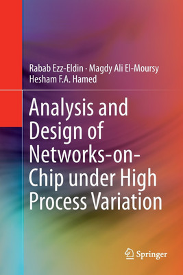Analysis and Design of Networks-on-Chip Under High Process Variation(English, Paperback, Ezz-Eldin Rabab)