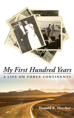 My First Hundred Years(English, Hardcover, Fletcher Donald R)