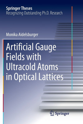 Artificial Gauge Fields with Ultracold Atoms in Optical Lattices(English, Paperback, Aidelsburger Monika)
