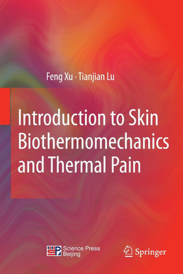 Introduction to Skin Biothermomechanics and Thermal Pain(English, Paperback, Xu Feng)