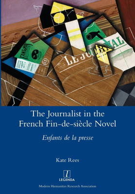 The Journalist in the French Fin-de-siecle Novel(English, Paperback, Rees Kate)