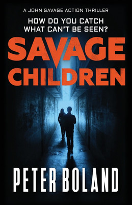 Savage Children(English, Paperback, Boland Peter)