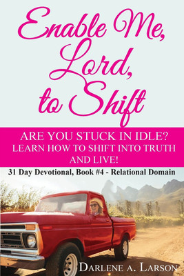Enable Me, Lord, to Shift(English, Paperback, Larson Darlene a)