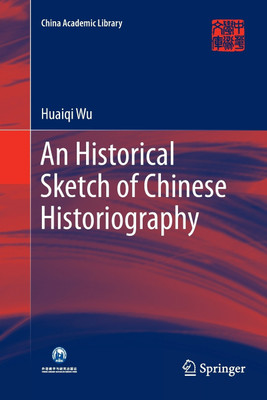 An Historical Sketch of Chinese Historiography(English, Paperback, Wu Huaiqi)