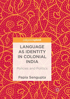 Language as Identity in Colonial India(English, Paperback, Sengupta Papia)