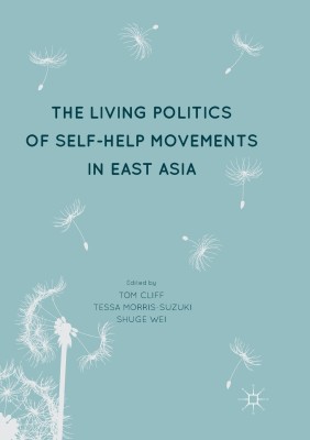 The Living Politics of Self-Help Movements in East Asia(English, Paperback, unknown)