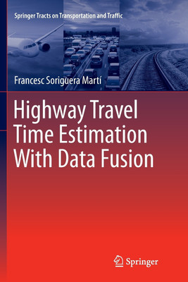 Highway Travel Time Estimation With Data Fusion(English, Paperback, Soriguera Marti Francesc)