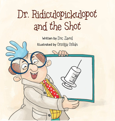 Dr. Ridiculopickulopot and the Shot(English, Hardcover, Zavod Doc)