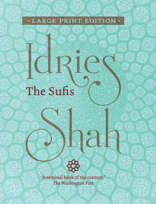 The Sufis (Large Print Edition)(English, Hardcover, Shah Idries)