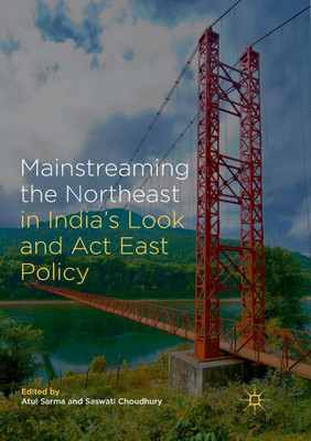Mainstreaming the Northeast in India's Look and Act East Policy(English, Paperback, unknown)