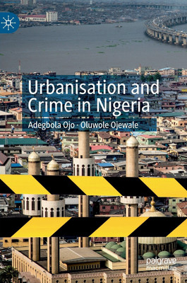Urbanisation and Crime in Nigeria(English, Hardcover, Ojo Adegbola)