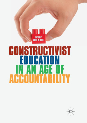 Constructivist Education in an Age of Accountability(English, Paperback, unknown)