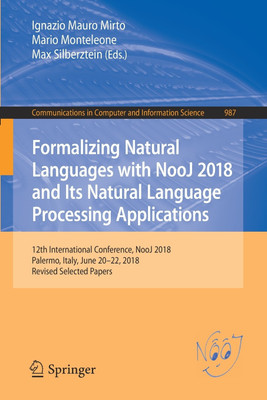 Formalizing Natural Languages with NooJ 2018 and Its Natural Language Processing Applications(English, Paperback, unknown)