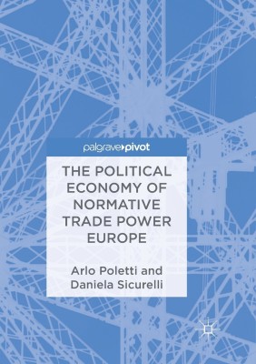 The Political Economy of Normative Trade Power Europe(English, Paperback, Poletti Arlo)