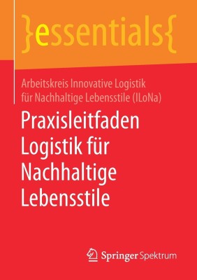 Praxisleitfaden Logistik fuer Nachhaltige Lebensstile(German, Paperback, Arbeitskreis Innovative Logistik fuer Nachhaltige Lebensstile (ILoNa))