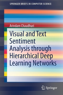 Visual and Text Sentiment Analysis through Hierarchical Deep Learning Networks(English, Paperback, Chaudhuri Arindam)