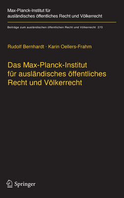 Das Max-Planck-Institut fuer auslaendisches oeffentliches Recht und Voelkerrecht(German, Hardcover, Bernhardt Rudolf)