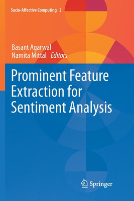 Prominent Feature Extraction for Sentiment Analysis(English, Paperback, Agarwal Basant)