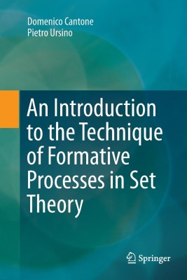 An Introduction to the Technique of Formative Processes in Set Theory(English, Paperback, Cantone Domenico)