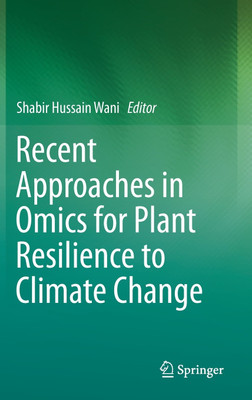 Recent Approaches in Omics for Plant Resilience to Climate Change(English, Hardcover, unknown)