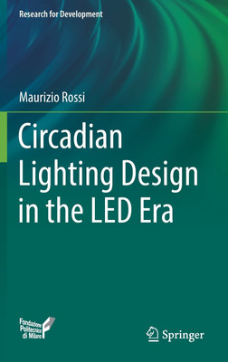 Circadian Lighting Design in the LED Era(English, Hardcover, Rossi Maurizio)