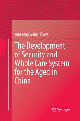The Development of Security and Whole Care System for the Aged in China(English, Paperback, unknown)