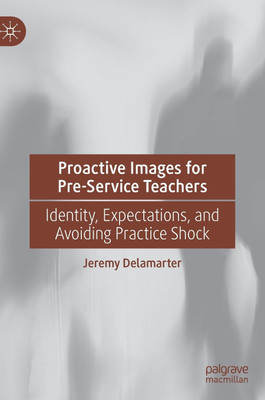 Proactive Images for Pre-Service Teachers(English, Hardcover, Delamarter Jeremy)