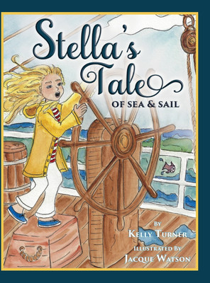 Stella's Tale of Sea and Sail(English, Hardcover, Turner Kelly)