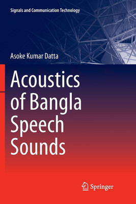 Acoustics of Bangla Speech Sounds(English, Paperback, Datta Asoke Kumar)