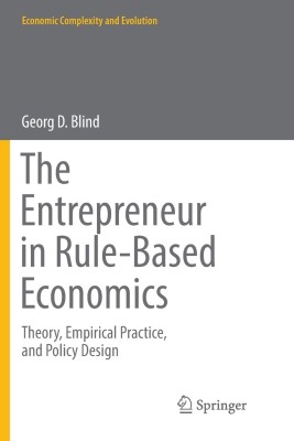 The Entrepreneur in Rule-Based Economics(English, Paperback, Blind Georg D.)