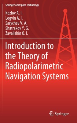 Introduction to the Theory of Radiopolarimetric Navigation Systems(English, Hardcover, Kozlov A.I.)