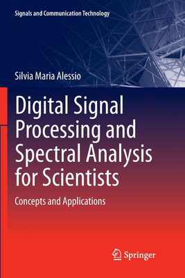 Digital Signal Processing and Spectral Analysis for Scientists(English, Paperback, Alessio Silvia Maria)