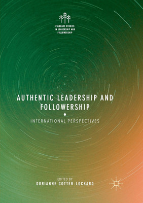Authentic Leadership and Followership(English, Paperback, unknown)