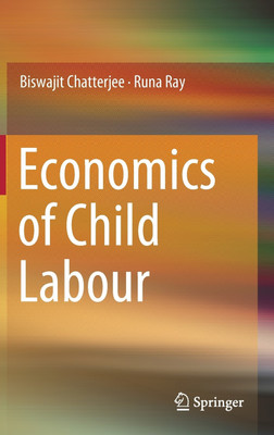 Economics of Child Labour(English, Hardcover, Chatterjee Biswajit)