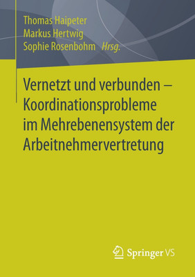 Vernetzt und verbunden - Koordinationsprobleme im Mehrebenensystem der Arbeitnehmervertretung(German, Paperback, unknown)