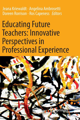Educating Future Teachers: Innovative Perspectives in Professional Experience(English, Paperback, unknown)