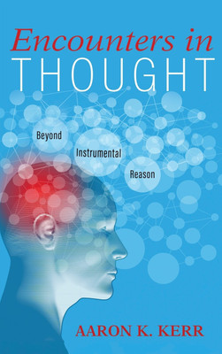Encounters in Thought(English, Hardcover, Kerr Aaron K)