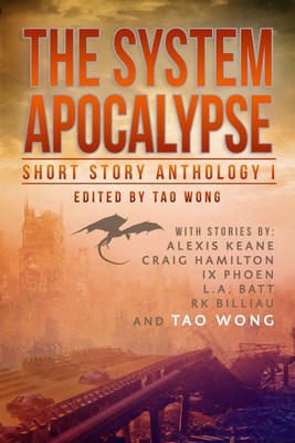The System Apocalypse Short Story Anthology Volume 1(English, Paperback, Wong Tao)